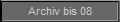 Archiv bis 08